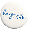 LAZY BIRDS