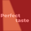 Perfect taste