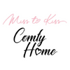 Comfy Home & Miss to Kiss