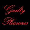 Guilty Pleasures