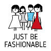 Just be fashionable