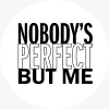 Nobody Perfect But Me