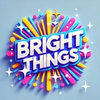 Bright Things