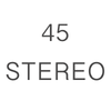 45 Stereo