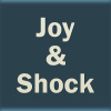 Joy and Shock