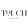 TOUCH yourself