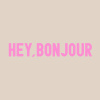 HEY, BONJOUR