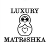 Luxury matreshka