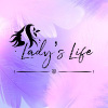Lady’s Life