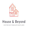 House & Beyond
