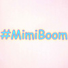 #MimiBoom