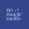 No magic mom
