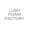 LUSH FOAM FACTORY