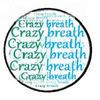 Crazy breath