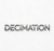 DECIMATION
