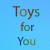 Toys For You