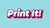 Print it!
