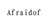 Afraidof