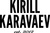 KIRILL KARAVAEV