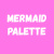 MERMAID PALETTE