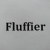 Fluffier